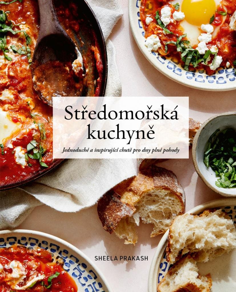 Středomořská kuchyně: Jednoduché a inspirující chutě pro dny plné pohody