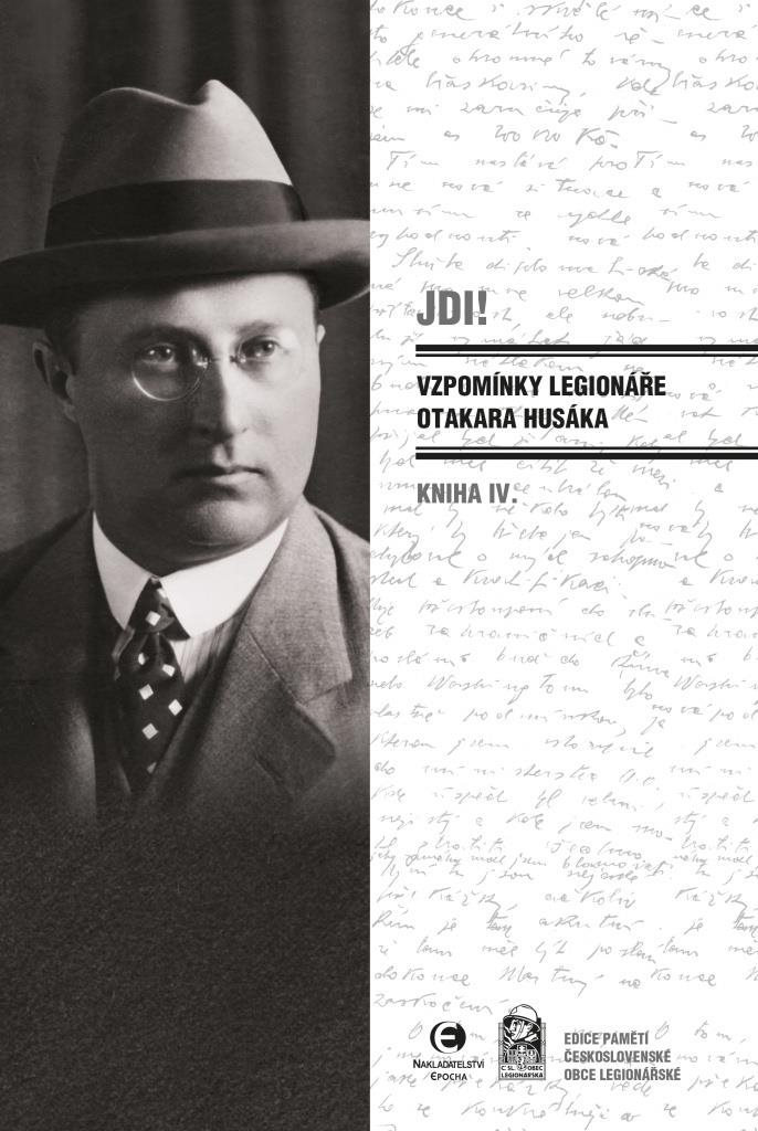 JDI! Vzpomínky legionáře Otakara Husáka: Kniha IV.