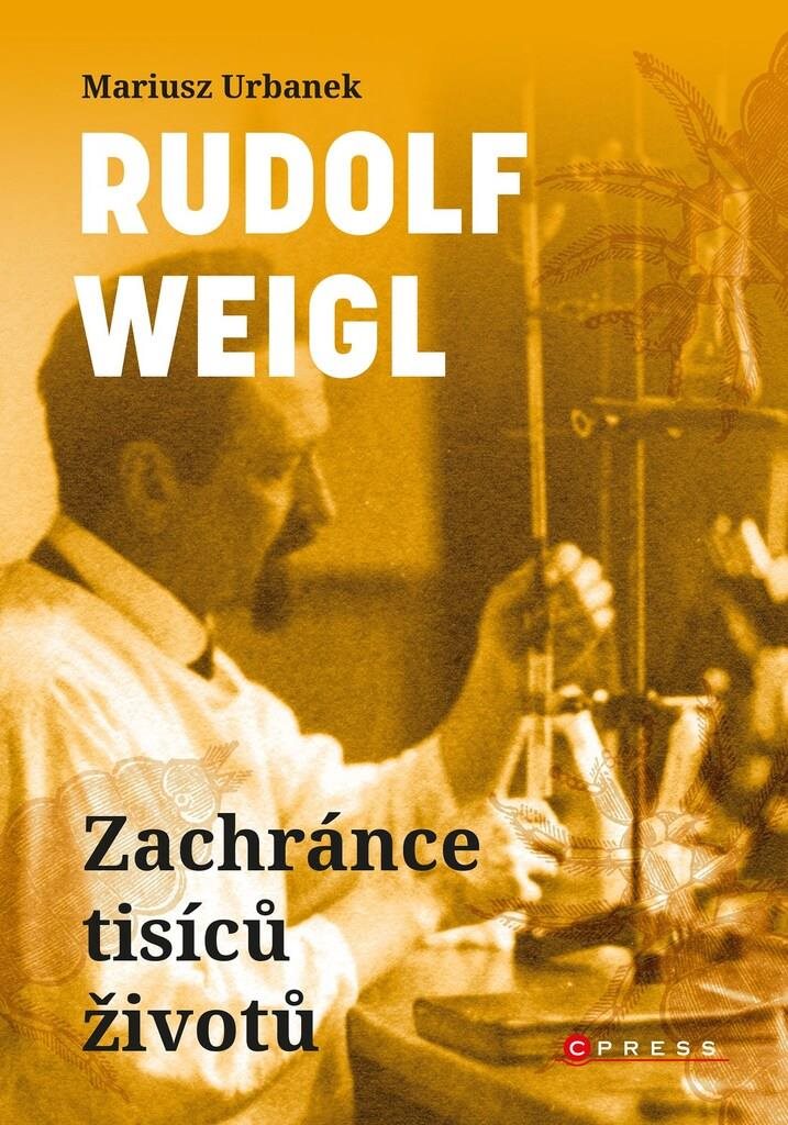 Rudolf Weigl Zachránce tisíců životů