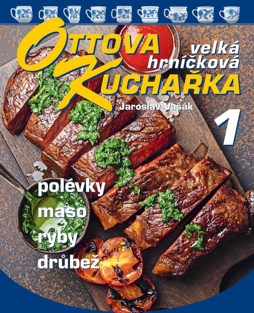 Ottova kuchařka velká hrníčková 1: Polévky, maso, ryby, drůbež