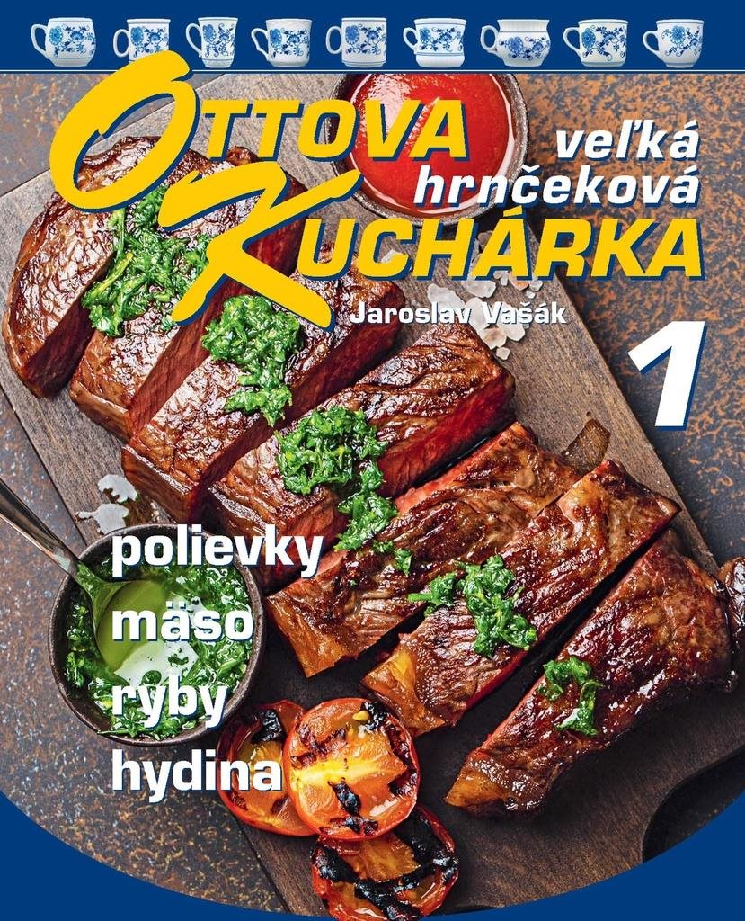 Ottova kuchárka veľká hrnčeková 1: Polievky, mäso, ryby, hydina
