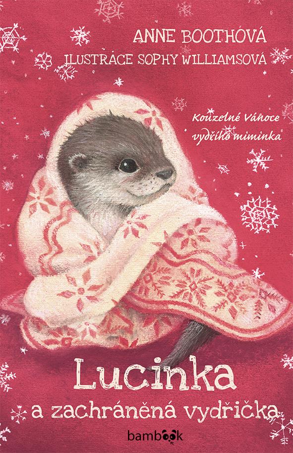 Lucinka a zachráněná vydřička Kouzelné vánoce vydřího miminka