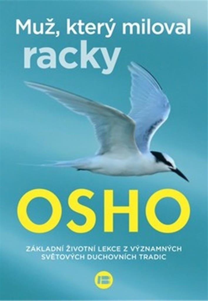 Muž, který miloval racky: Základní životní lekce z významných světových duchovních tradic