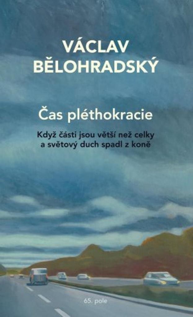 Čas pléthokracie: Když části jsou větší než celky a světový duch spadl z koně