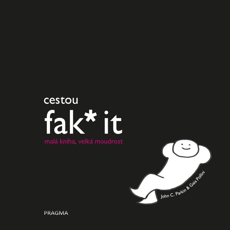 Cestou fak* it: malá kniha, velká moudrost