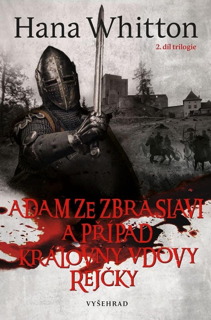 Adam ze Zbraslavi a případ královny vdovy Rejčky 2. díl trilogie