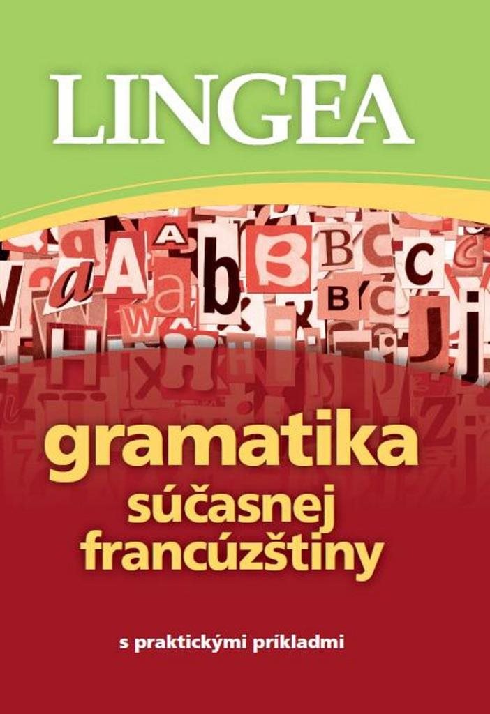Gramatika súčasnej francúzštiny: s praktickými príkladmi