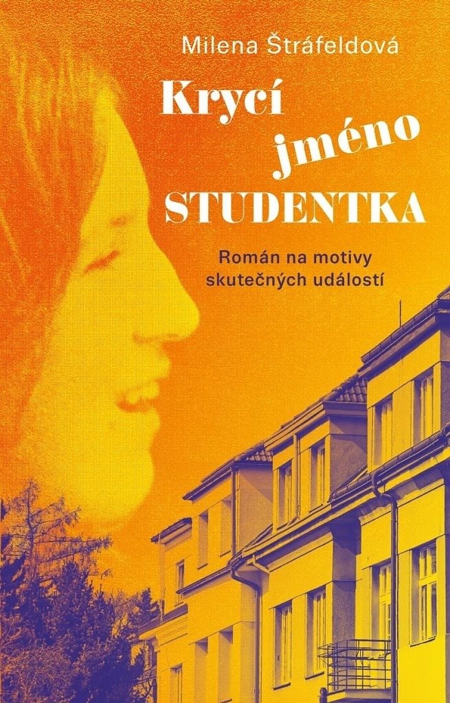 Krycí jméno Studentka: Román na motivy skutečných událostí