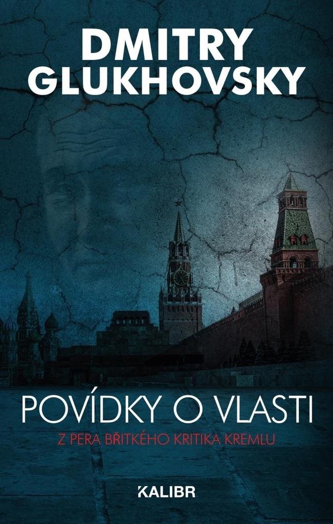 Povídky o vlasti: Z pera břitkého kritika Kremlu