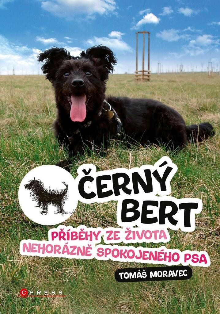 Černý Bert Příběhy ze života nehorázně spokojeného psa