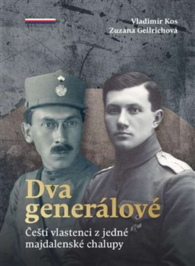 Dva generálové Čeští vlastenci z jedné majdalenské chalupy