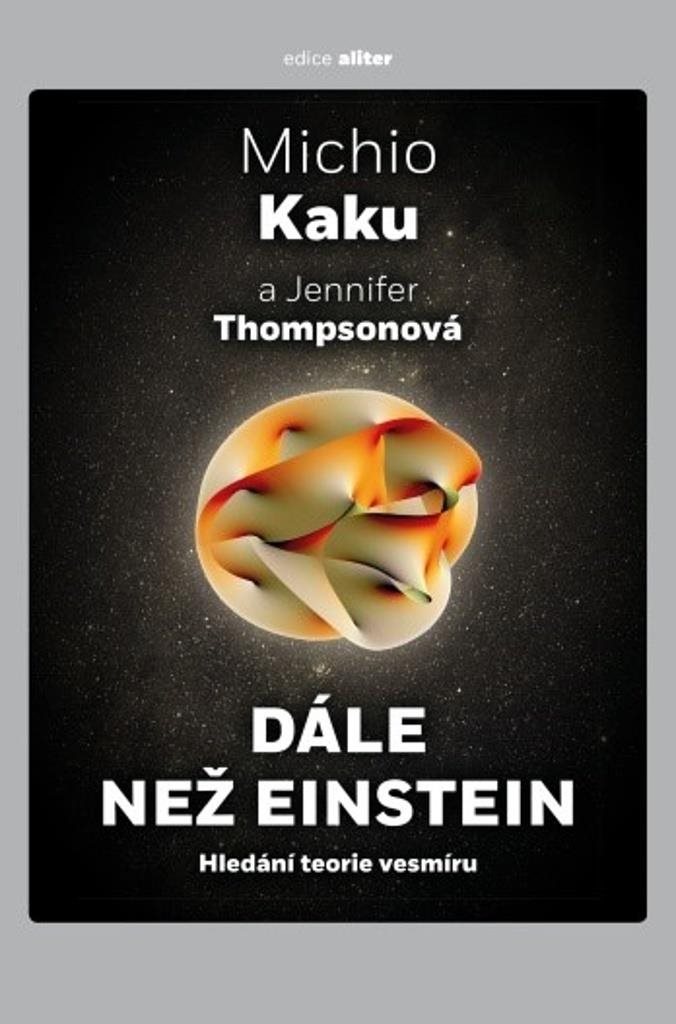 Dále než Einstein: Hledání teorie vesmíru