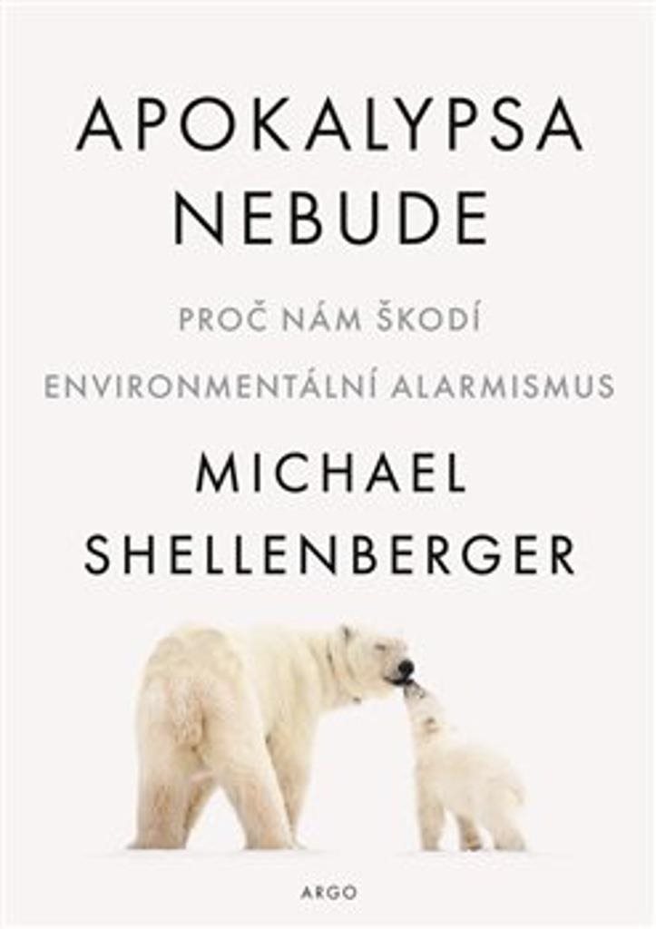 Apokalypsa nebude: Proč nám škodí environmentální alarmismus