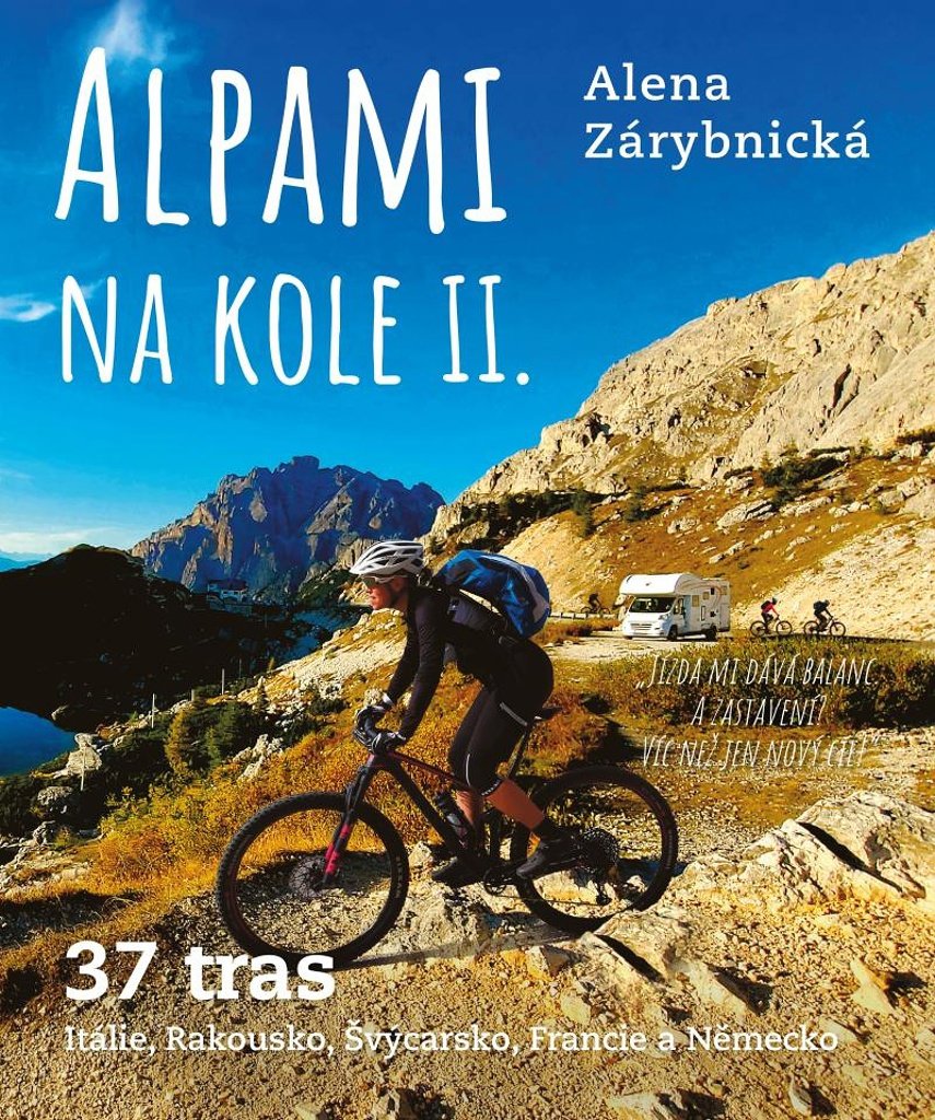 Alpami na kole 37 tras II.: Itýlie, Rakousko, Švýcarsko, Francie a Německo