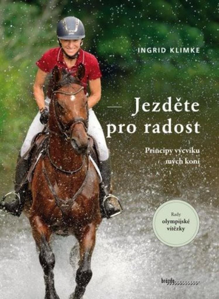 Jezděte pro radost: Principy výcviku mých koní