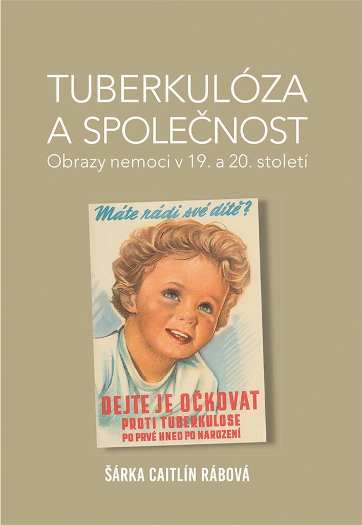 Tuberkulóza a společnost: Obrazy nemoci v 19. a 20. století