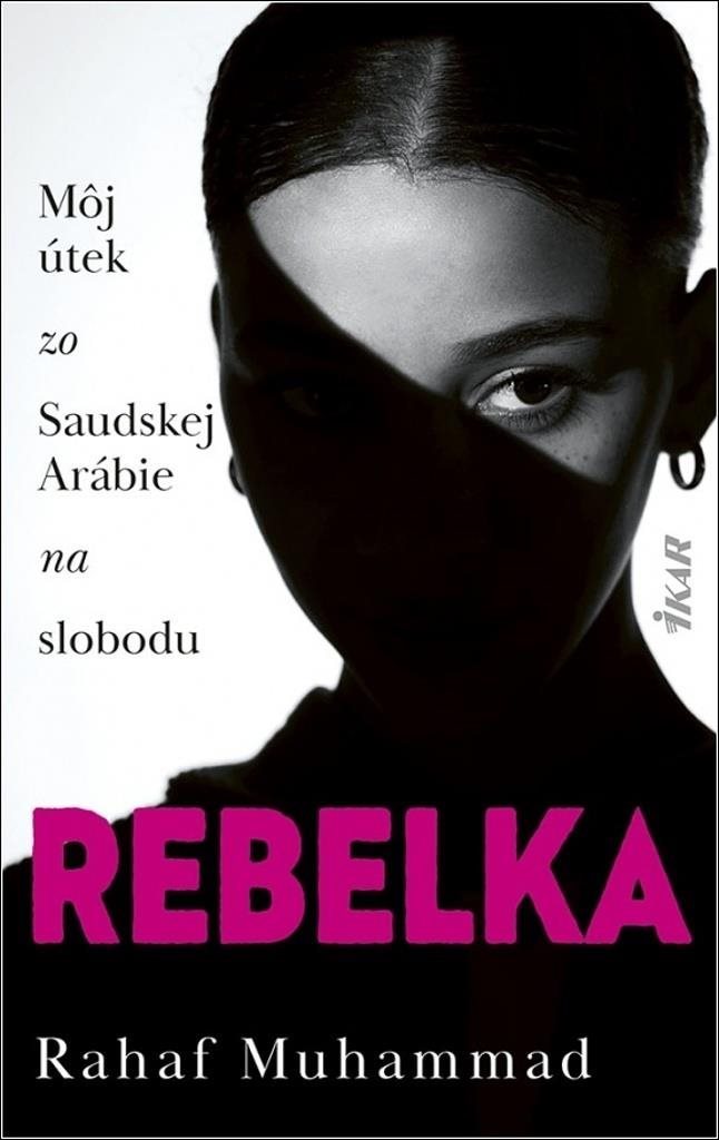 Rebelka: Môj útek zo Saudskej Arábie na slobodu