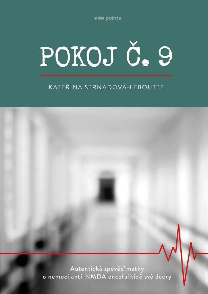 Pokoj č.9: Autentická zpověď matky o nemoci anti-NMDA encefalitidě své dcery