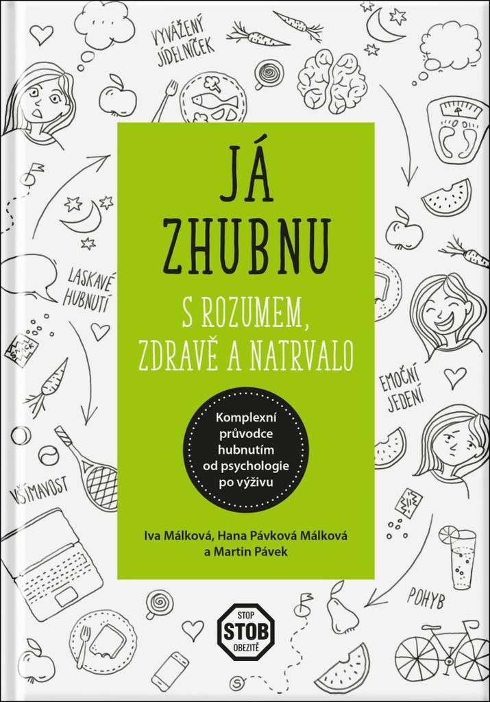 Já zhubnu - S rozumem, zdravě a natrvalo: Komplexní průvodce hubnutím od psychologie po výživu