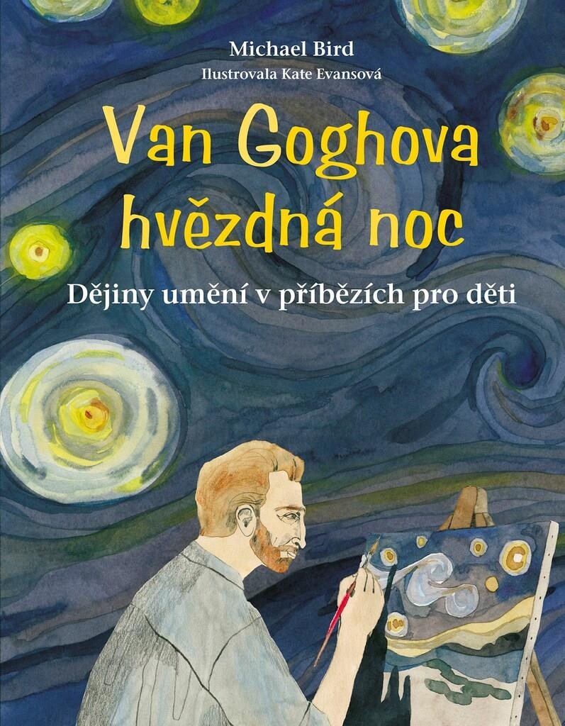 Van Goghova hvězdná noc: Dějiny umění v příbězích pro děti