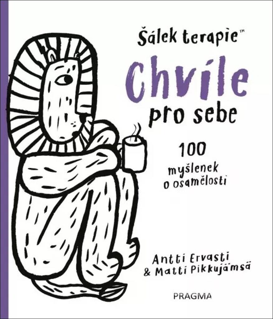 Chvíle pro sebe: 100 myšlenek o samotě a osamění
