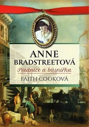 Anne Bradstreetová: Poutnice a básnířka