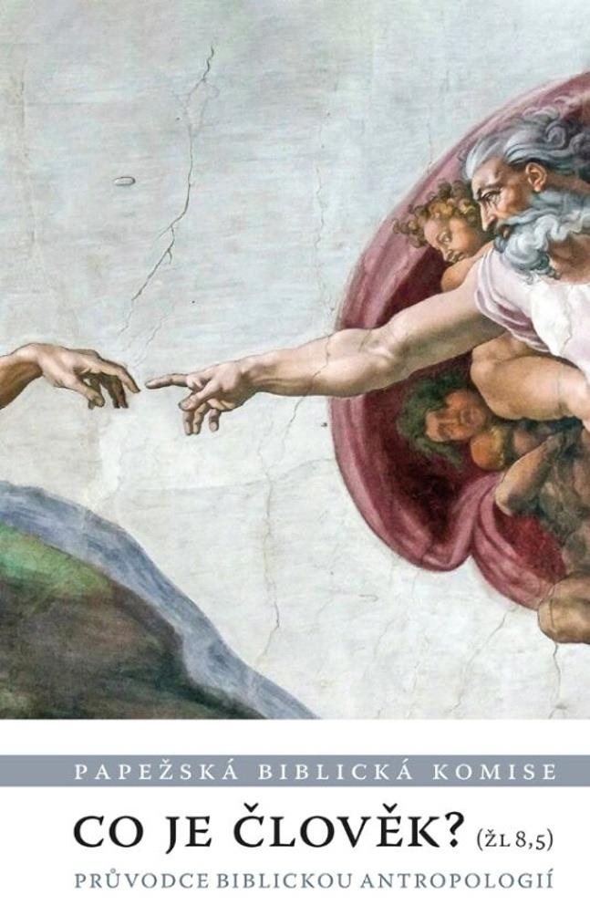 Co je člověk?: Průvodce biblickou antropologií