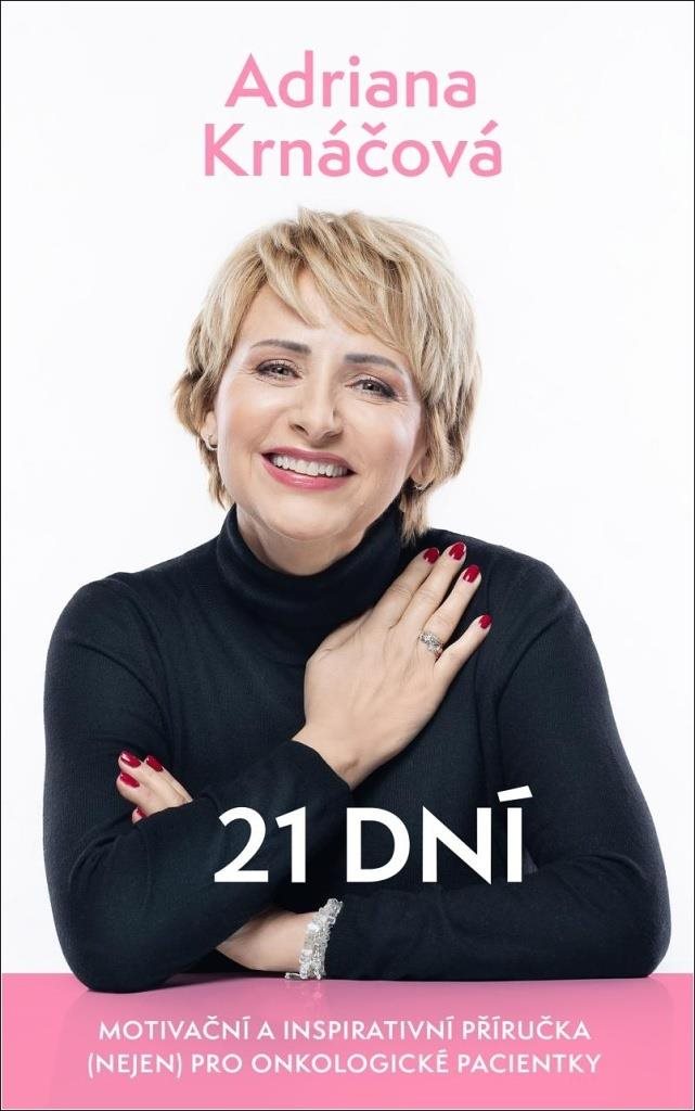 21 dní: Motivační a inspirativní příručka (nejen) pro onkologické pacienty
