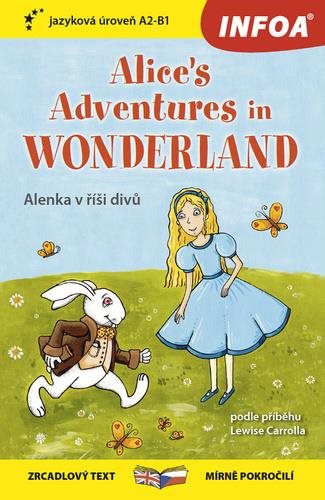 Alice's adventures in Wonderland/Alenka v říši divů: zrcadlový text mírně pokročilí