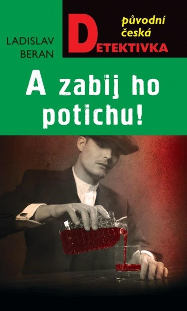 A zabij ho potichu!: Původní česká detektivka