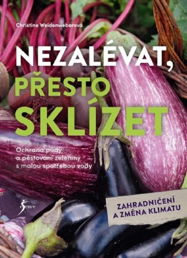 Nezalévat, přesto sklízet: Ochrana půdy a pěstování zeleniny a malou spotřebou vody