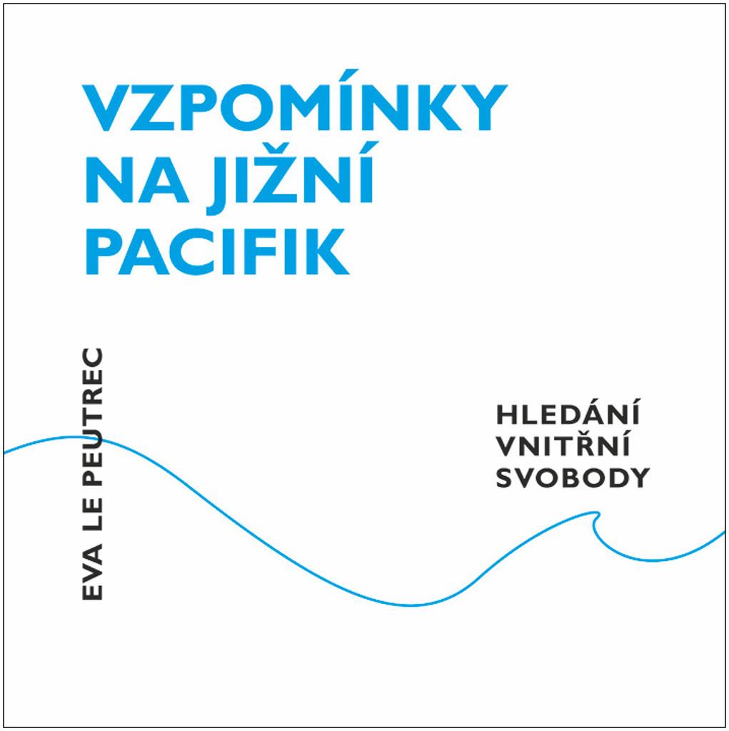 Vzpomínky na jižní Pacifik: Hledání vnitřní svobody