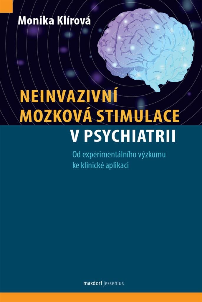 Neinvazivní mozková stimulace v psychiatrii: Od experimentálního výzkumu ke klinické aplikaci