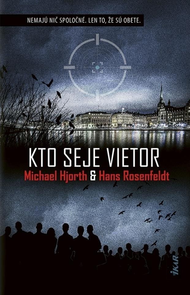 Kto seje vietor: Nemajú nič spoločné. Len to, že sú obete.