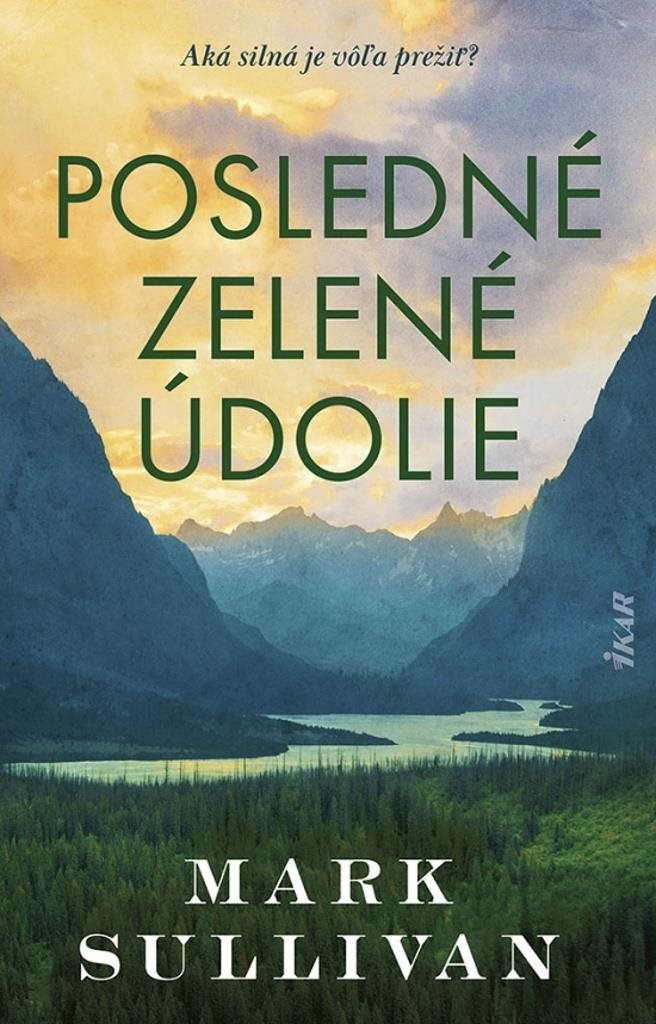 Posledné zelené údolie: Aká silná je vôľa prežiť?