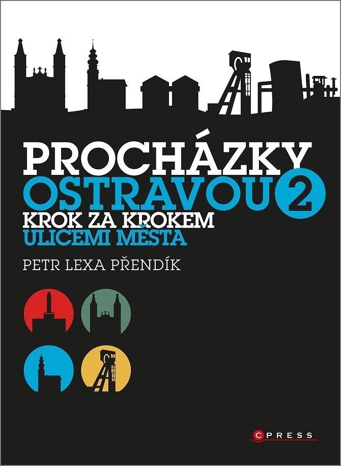 Procházky Ostravou 2: Krok za krokem ulicemi města