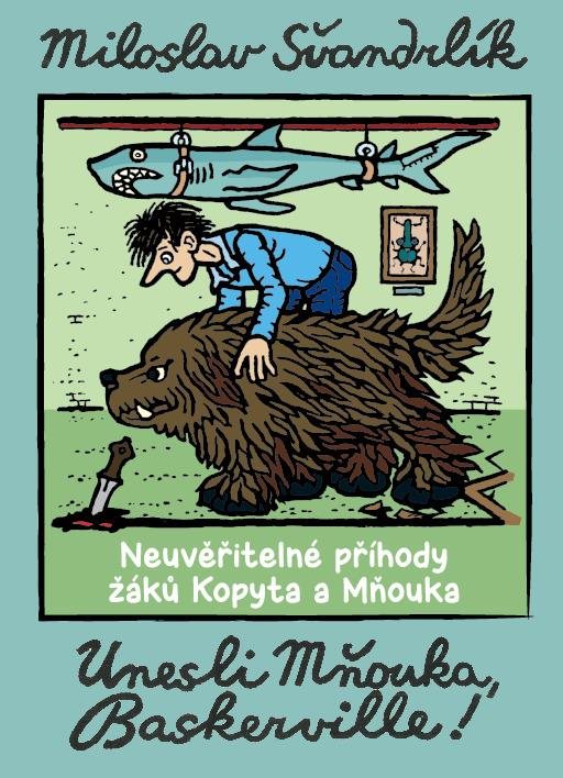 Unesli Mňouka Baskerville!: Neuvěřitelné příhody žáků Kopyta a Mňouka 4.