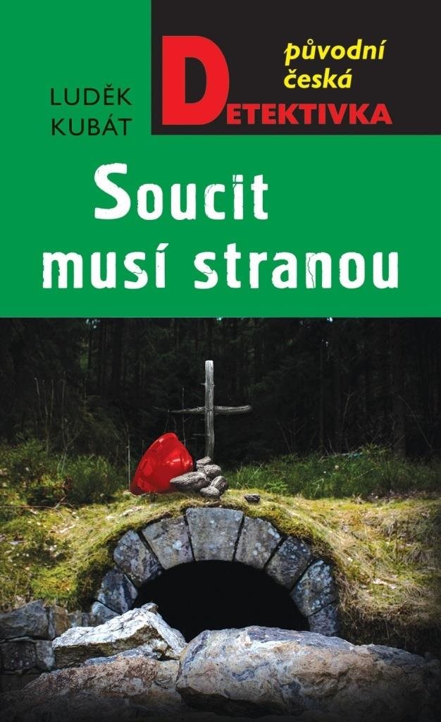 Soucit musí stranou: Původní česká detektivka