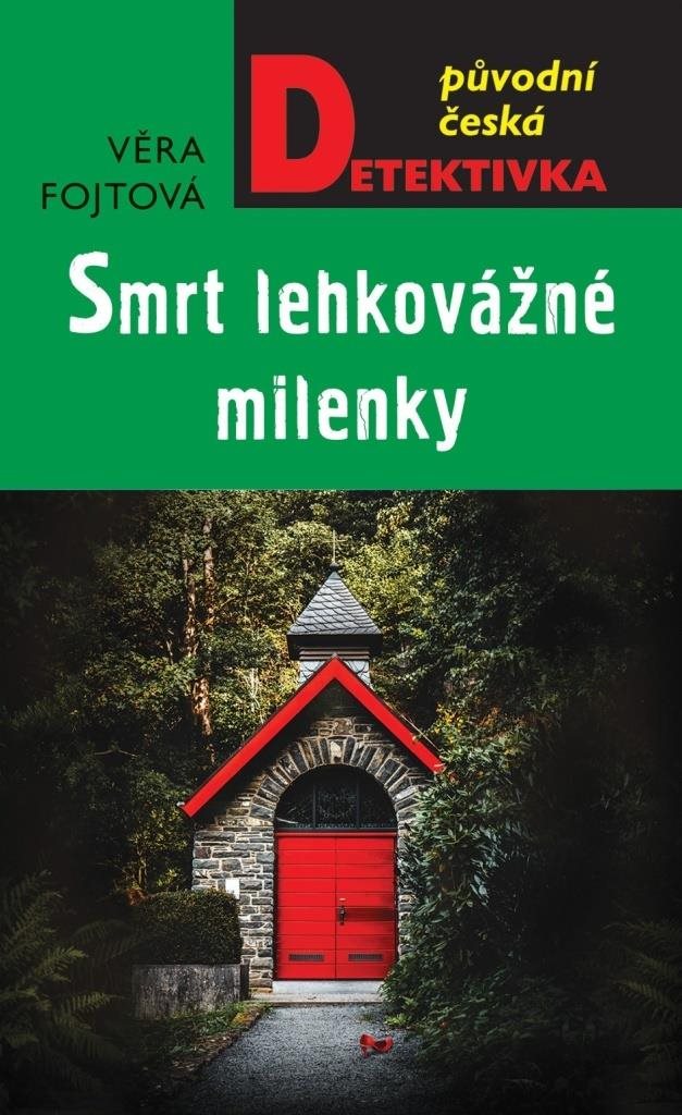 Smrt lehkovážné milenky: Původní česká detektivka