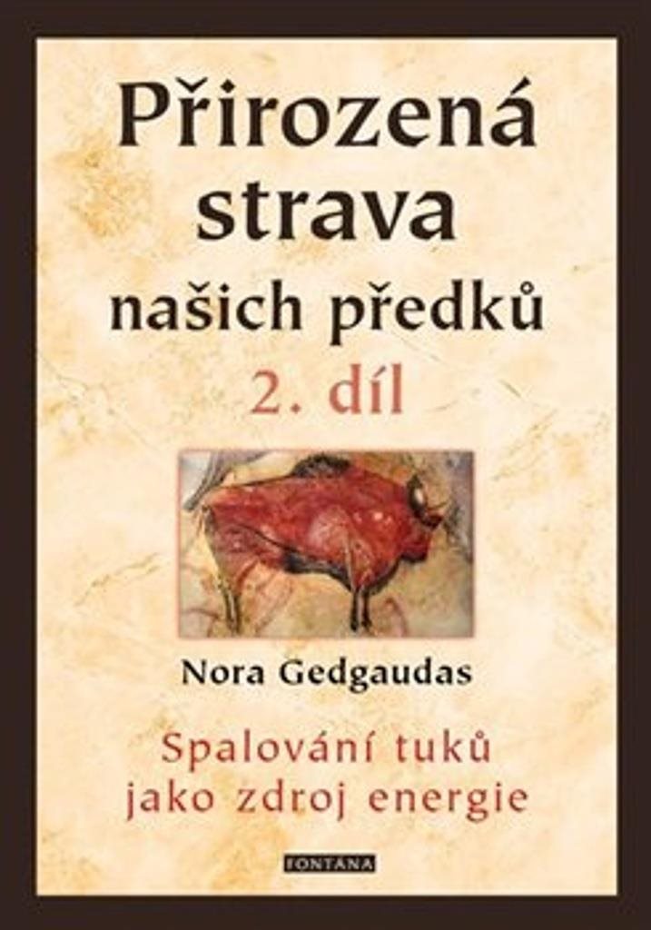 Přirozená strava našich předků 2. díl: Spalování tuků jako zdroj energie