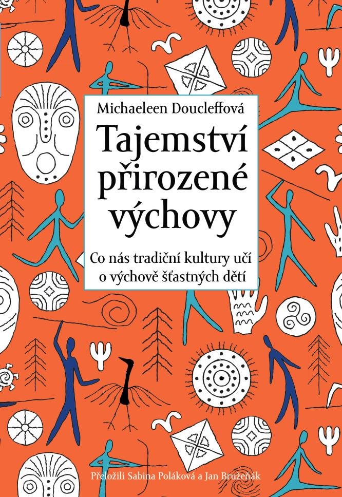 Tajemství přirozené výchovy: Co nás tradiční kultury učí o výchově šťastných dětí