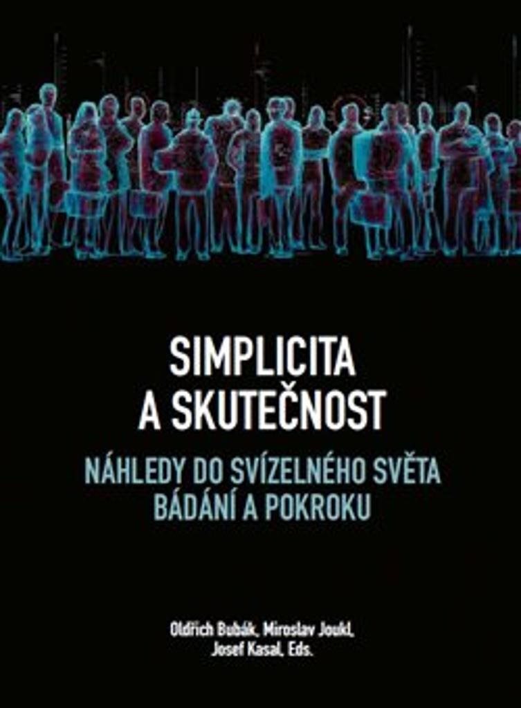 Simplicita a skutečnost: Náhledy do svízelného světa bádání a pokroku