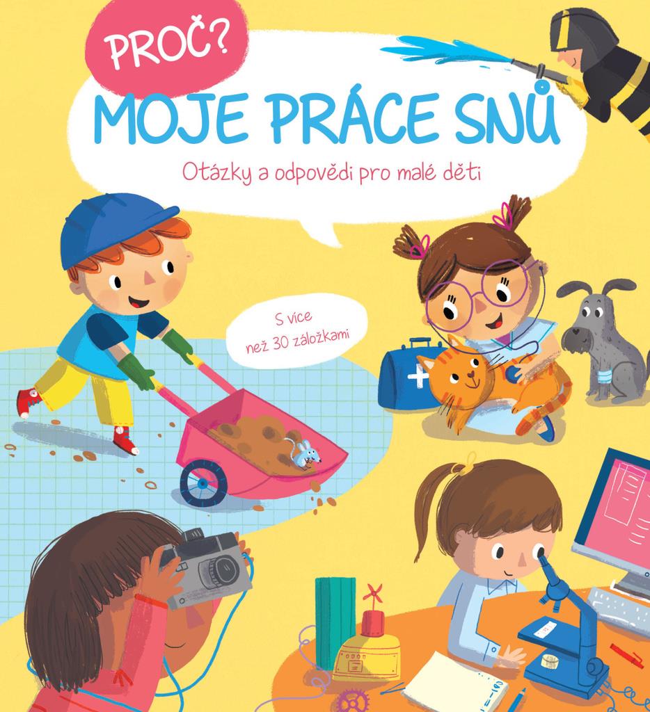 Proč? Moje práce snů: Otázky a odpovědi pro malé děti