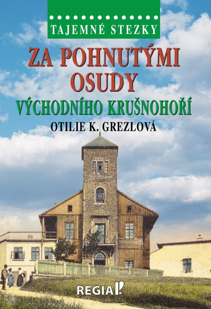 Za pohnutými osudy východního Krušnohoří: Tajemné stezky