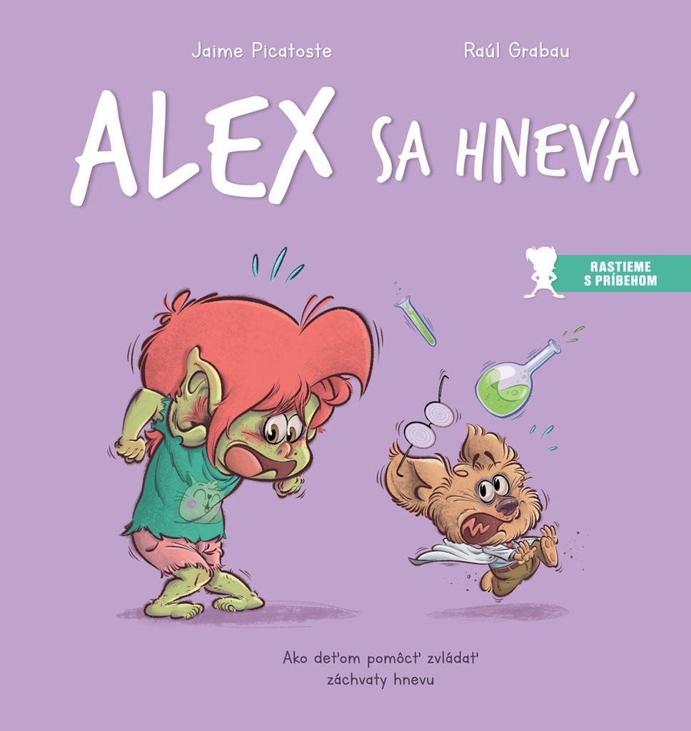 Alex sa hnevá: Ako deťom pomôcť zvládať záchvaty hnevu