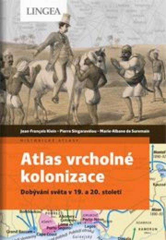 Atlas vrcholné kolonizace: Dobývání světa v 19.–20. století
