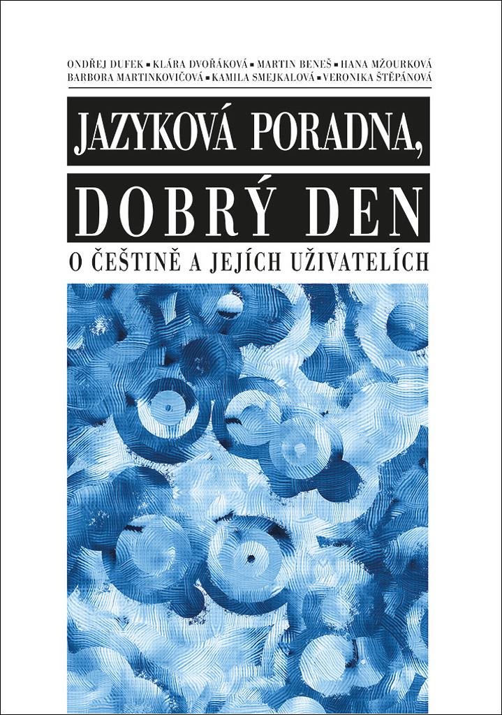 O češtině a jejích uživatelích: Jazyková poradna, dobrý den