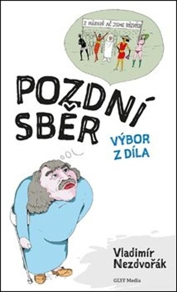 Pozdní sběr: Výbor z díla