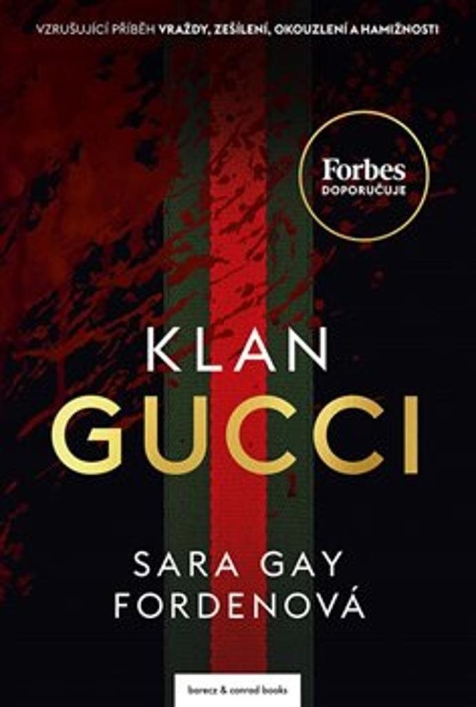 Klan Gucci: Vzrušujíci příběh vraždy, zešílení, okouzlení a hamižnosti