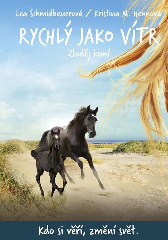 Rychlý jako vítr Zloděj koní: Kdo ji věří, změní svět
